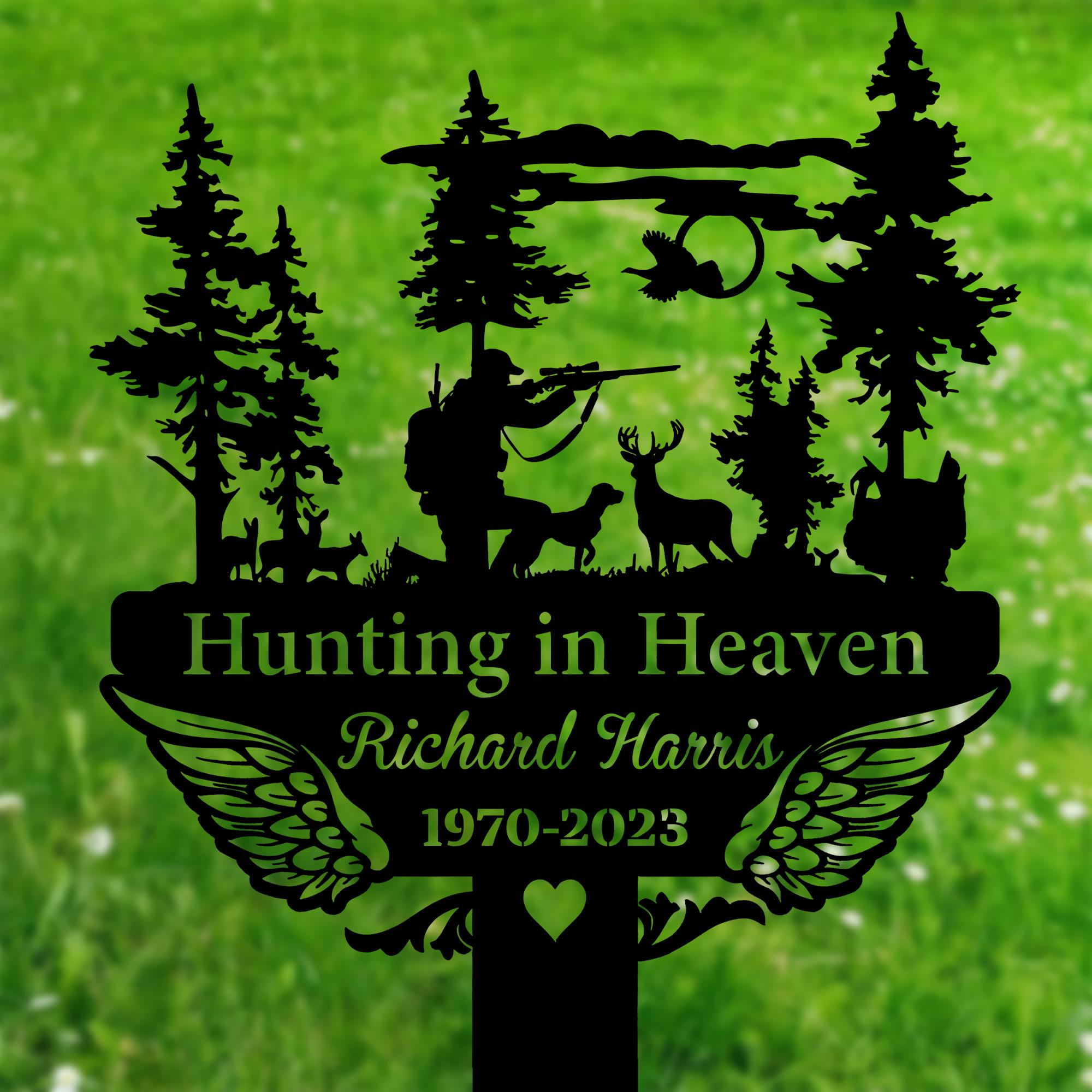 Custom Hunting Heaven Memorial Metal Stake Outdoor, Hunter Memorial Sign, Grave Marker, Sympathy Sign, Remembrance Stake, Hunting Lover Gift, Metal Sign